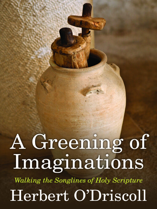 Title details for A Greening of Imaginations by Herbert O'Driscoll - Available